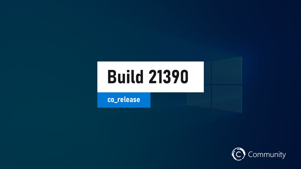 Microsoft выпустила сборку Windows 10 Build 21390.1000 на канале Dev